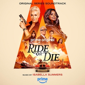 Ride or Die (Prime Original Series Soundtrack)